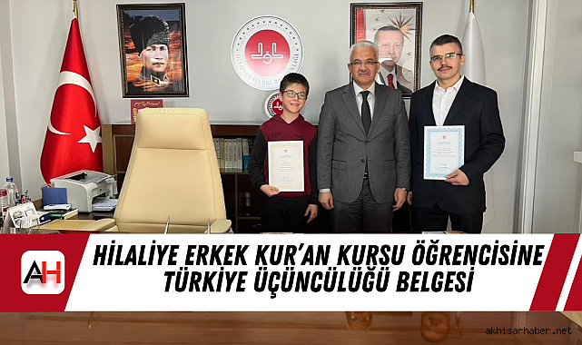 Hilaliye Erkek Kur'an Kursu Öğrencisine Türkiye Üçüncülüğü Belgesi