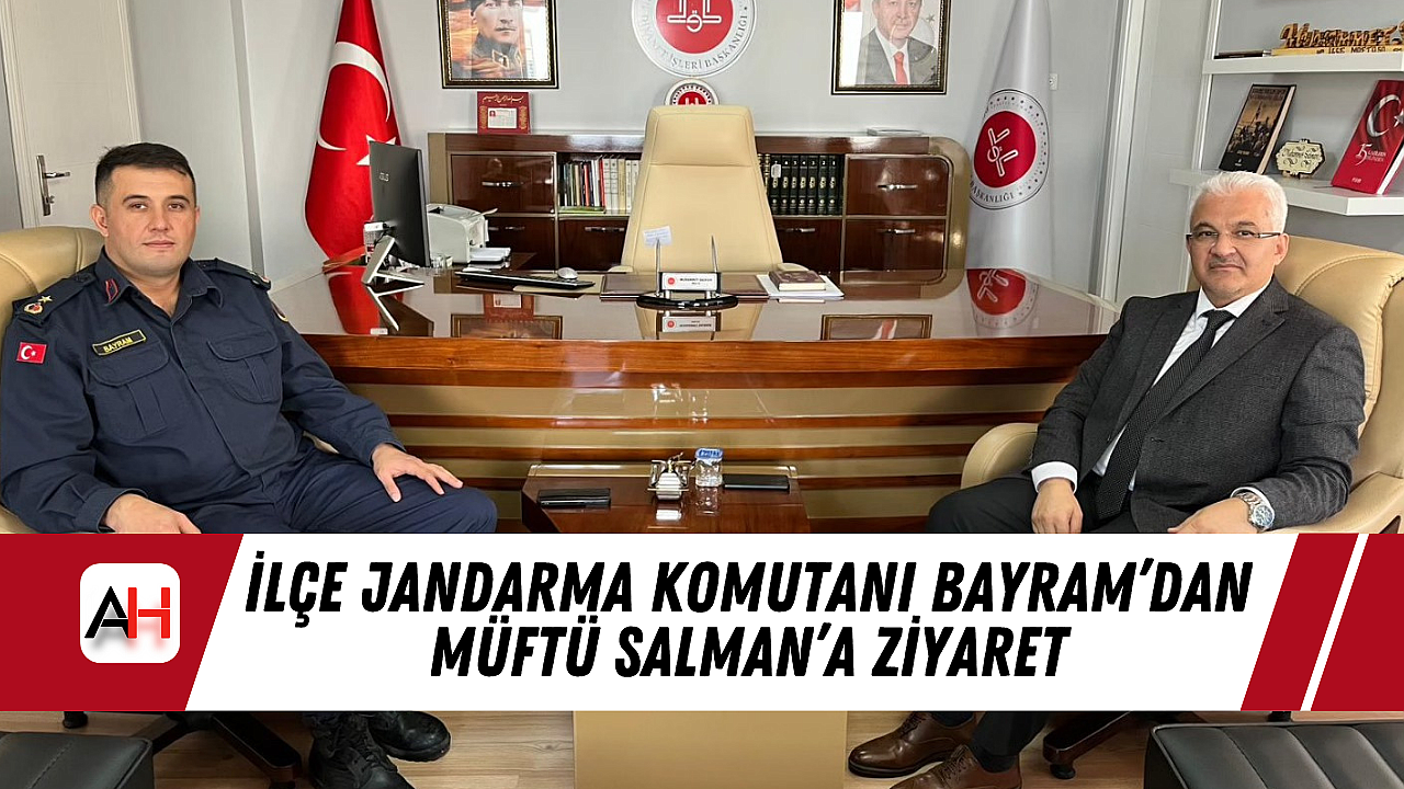 İlçe Jandarma Komutanı Bayram’dan Müftü Salman’a Ziyaret