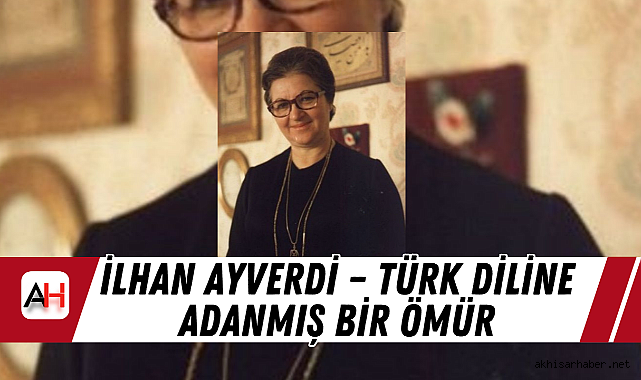 İlhan Ayverdi – Türk Diline Adanmış Bir Ömür