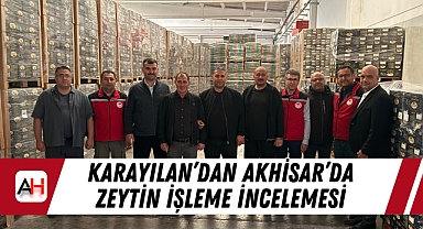 Karayılan'dan Akhisar'da Zeytin İşleme İncelemesi
