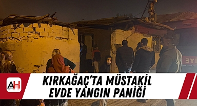 Kırkağaç’ta Müstakil Evde Yangın Paniği