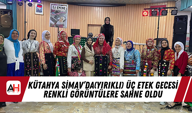 Kütahya Simav'da (Yırıklı) Üç Etek Gecesi Renkli Görüntülere Sahne Oldu