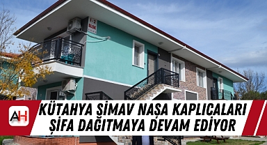 Kütahya Simav Naşa Kaplıcaları Şifa Dağıtmaya Devam Ediyor