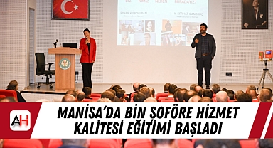 Manisa'da Bin Şoföre Hizmet Kalitesi Eğitimi Başladı