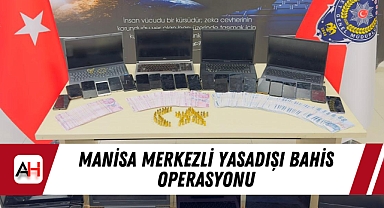 Manisa Merkezli Yasadışı Bahis Operasyonu