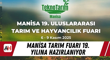 Manisa Tarım Fuarı 19. Yılına Hazırlanıyor