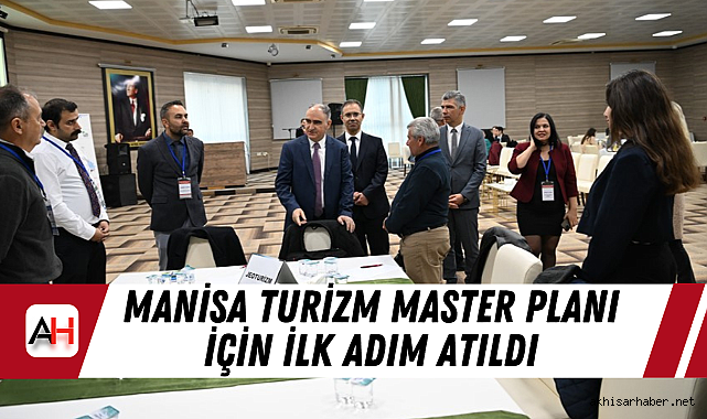 Manisa Turizm Master Planı İçin İlk Adım Atıldı