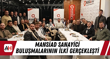 MANSİAD Sanayici Buluşmalarının İlki Gerçekleşti
