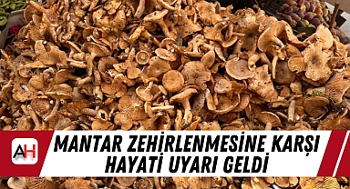 Mantar Zehirlenmesine Karşı Hayati Uyarı Geldi