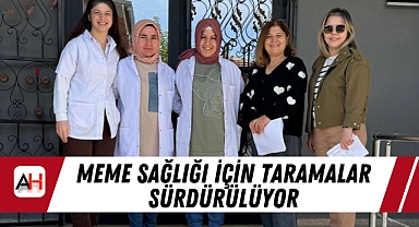 Meme Sağlığı İçin Taramalar Sürdürülüyor