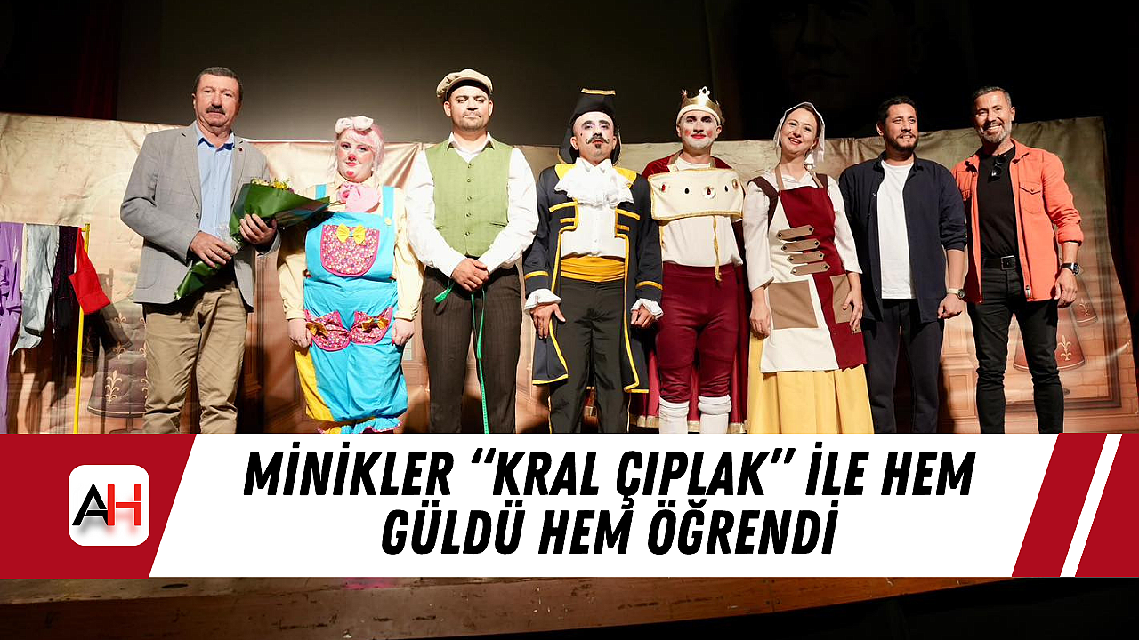 Minikler “Kral Çıplak” ile Hem Güldü Hem Öğrendi