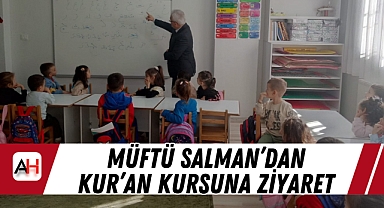 Müftü Salman'dan Kur'an Kursuna Ziyaret
