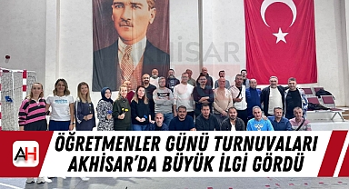 Öğretmenler Günü Turnuvaları Akhisar'da Büyük İlgi Gördü
