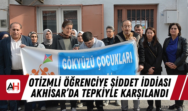 Otizmli Öğrenciye Şiddet İddiası Akhisar'da Tepkiyle Karşılandı