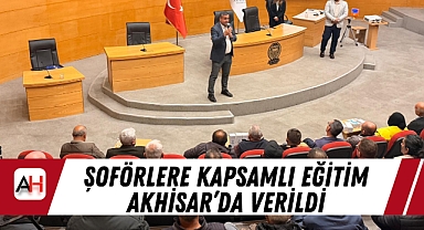 Şoförlere Kapsamlı Eğitim Akhisar'da Verildi