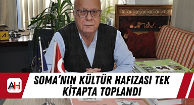 Soma'nın Kültür Hafızası Tek Kitapta Toplandı