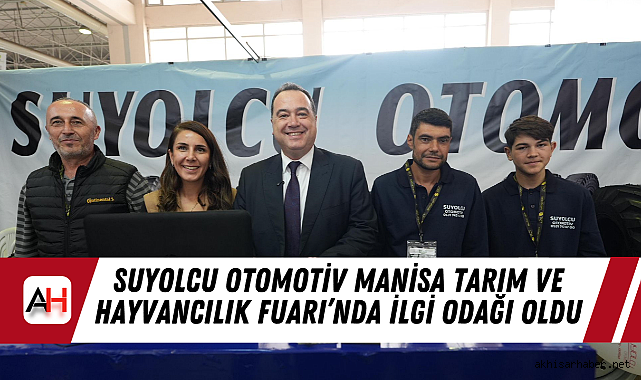 Suyolcu Otomotiv Manisa Tarım ve Hayvancılık Fuarı'nda İlgi Odağı Oldu