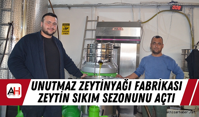 Unutmaz Zeytinyağı Fabrikası Zeytin Sıkım Sezonunu Açtı