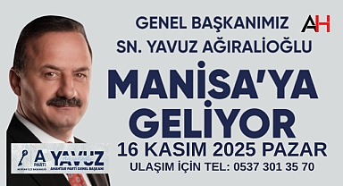 Yavuz Ağıralioğlu Manisa'ya Geliyor
