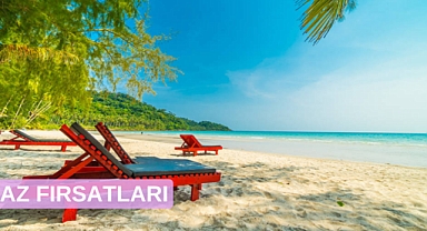 Yaz Fırsatlarıyla Tatil Keyfini Uygun Fiyatlarla Çıkarın
