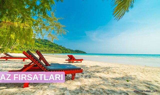 Yaz Fırsatlarıyla Tatil Keyfini Uygun Fiyatlarla Çıkarın