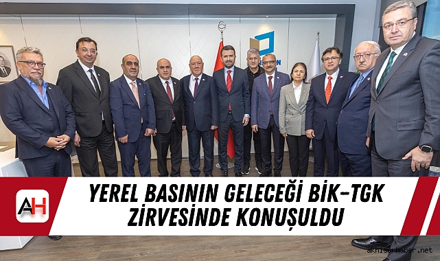 Yerel Basının Geleceği BİK–TGK Zirvesinde Konuşuldu