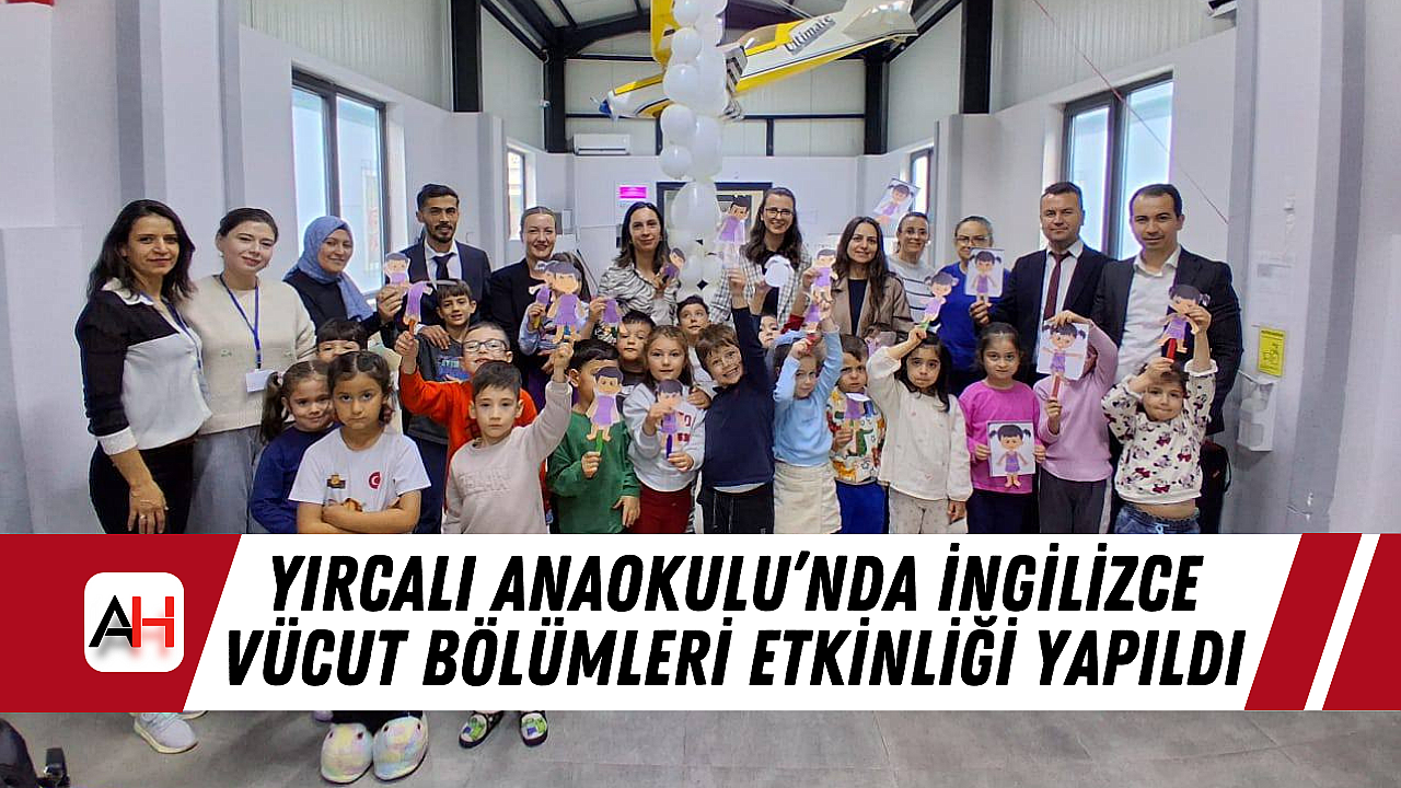 Yırcalı Anaokulu’nda İngilizce Vücut Bölümleri Etkinliği Yapıldı