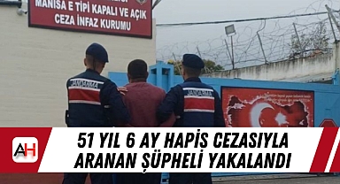 51 yıl 6 ay Hapis Cezasıyla Aranan Şüpheli Yakalandı