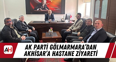 AK Parti Gölmarmara'dan Akhisar'a Hastane Ziyareti