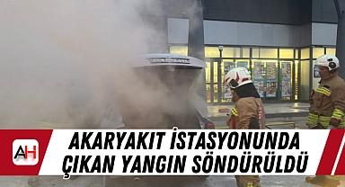 Akaryakıt istasyonunda çıkan yangın söndürüldü