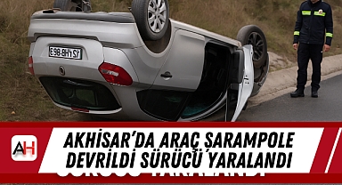 Akhisar'da Araç Şarampole Devrildi Sürücü Yaralandı
