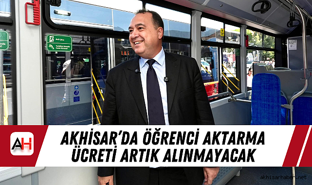 Akhisar'da Öğrenci Aktarma Ücreti Artık Alınmayacak