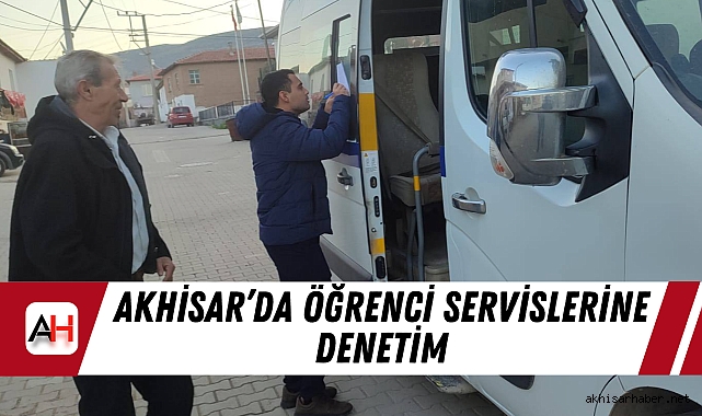 Akhisar’da Öğrenci Servislerine Denetim