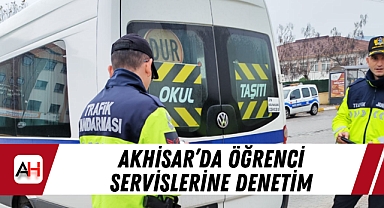 Akhisar'da Öğrenci Servislerine Denetim