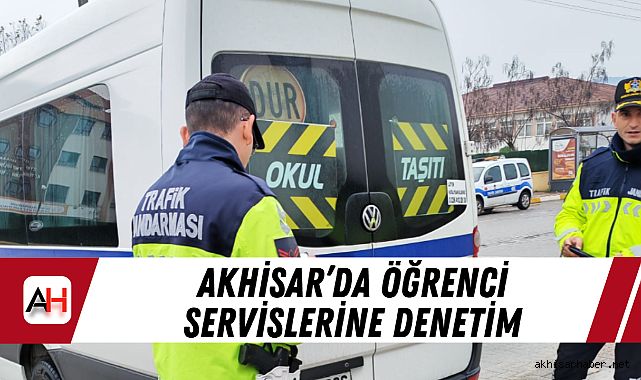 Akhisar'da Öğrenci Servislerine Denetim