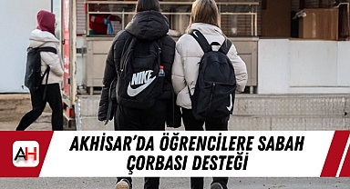 Akhisar'da öğrencilere sabah çorbası desteği