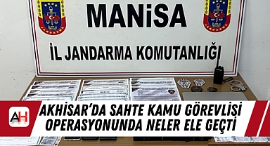 Akhisar'da Sahte Kamu Görevlisi Operasyonunda Neler Ele Geçti