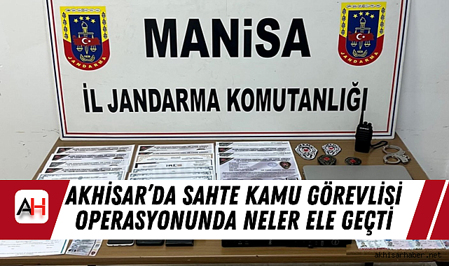 Akhisar'da Sahte Kamu Görevlisi Operasyonunda Neler Ele Geçti