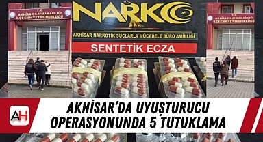 Akhisar'da uyuşturucu operasyonunda 5 tutuklama