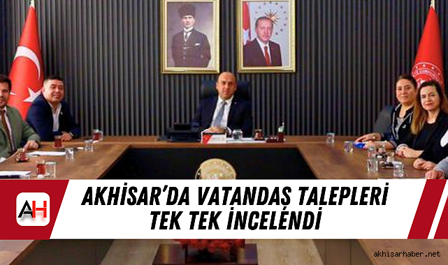 Akhisar'da Vatandaş Talepleri Tek Tek İncelendi