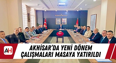 Akhisar'da Yeni Dönem Çalışmaları Masaya Yatırıldı