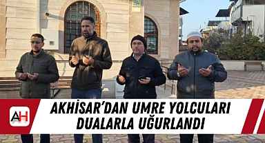 Akhisar’dan Umre Yolcuları Dualarla Uğurlandı