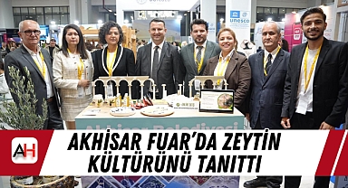 Akhisar Fuar'da Zeytin Kültürünü Tanıttı