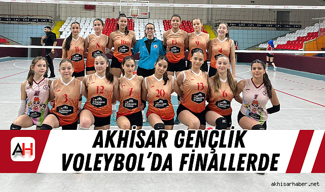 Akhisar Gençlik Voleybol'da Finallerde