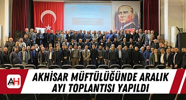 Akhisar Müftülüğünde Aralık Ayı Toplantısı Yapıldı
