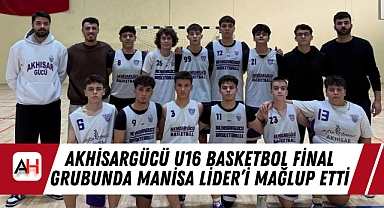 Akhisargücü U16 Basketbol Final Grubunda Manisa Lider'i Mağlup Etti