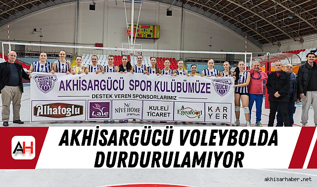 Akhisargücü voleybolda durdurulamıyor