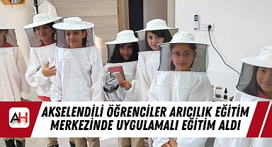 Akselendili Öğrenciler Arıcılık Eğitim Merkezinde Uygulamalı Eğitim Aldı