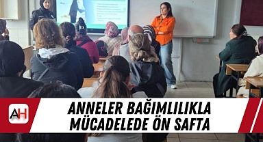 Anneler Bağımlılıkla Mücadelede Ön Safta