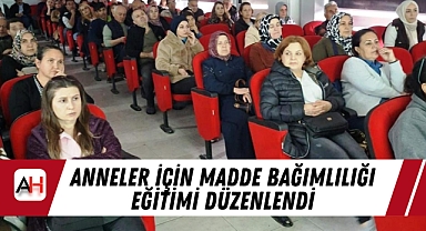 Anneler İçin Madde Bağımlılığı Eğitimi Düzenlendi